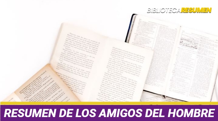 Resumen de Los amigos del hombre