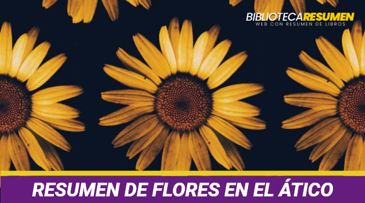 Resumen de Flores en el ático