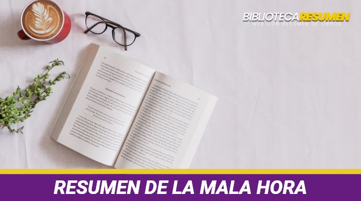 Resumen de La mala hora
