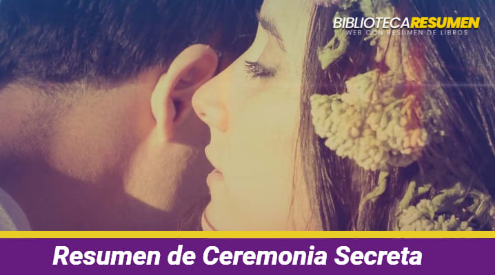 Resumen de Ceremonia Secreta