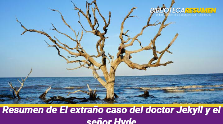 Resumen de El extraño caso del doctor Jekyll y el señor Hyde
