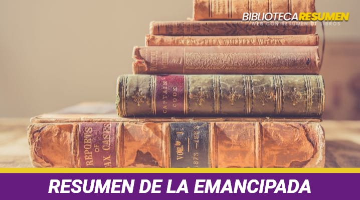 Resumen de La emancipada