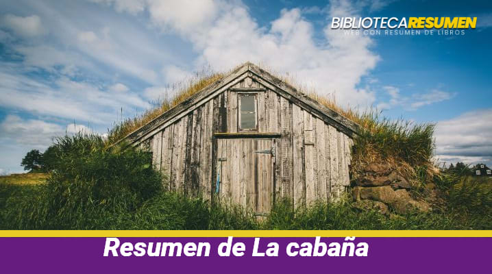 Resumen de La cabaña