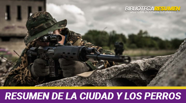 Resumen de La ciudad y los perros: Aquí podrás encontrar lo que debes conocer