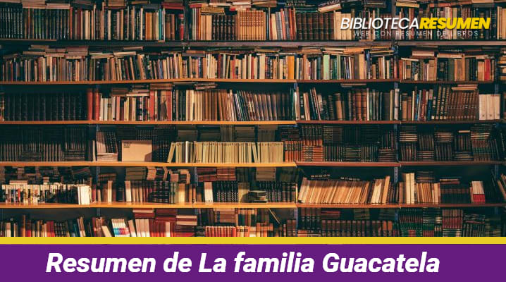 Resumen de La familia guacatela