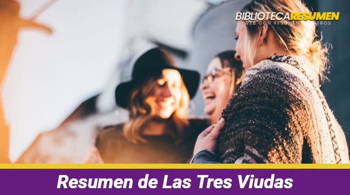 Resumen de Las Tres Viudas