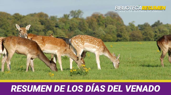 Resumen de Los días del venado