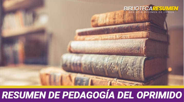 Resumen de Pedagogía del oprimido