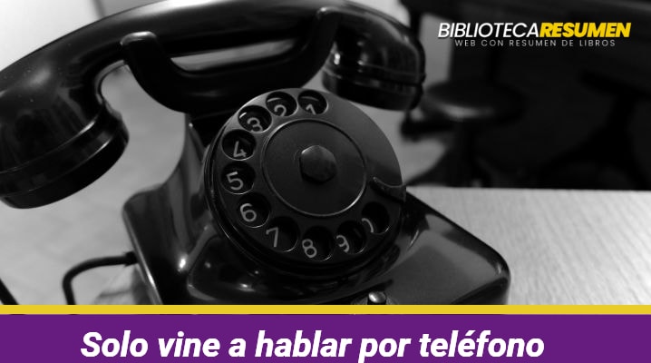 Resumen de Solo vine a hablar por teléfono